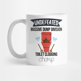Undefeated Massive Dump Division Toilet Clogging Champ Mug